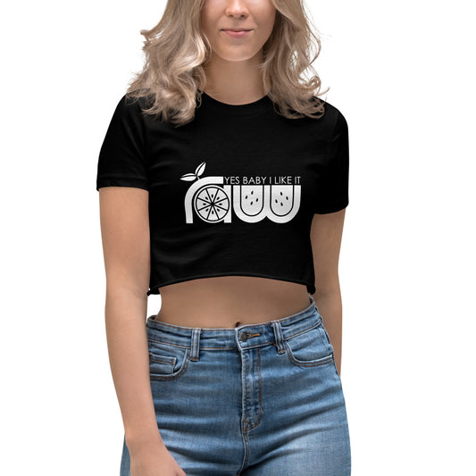 Yes Baby I Like It Raw Women's Crop Top