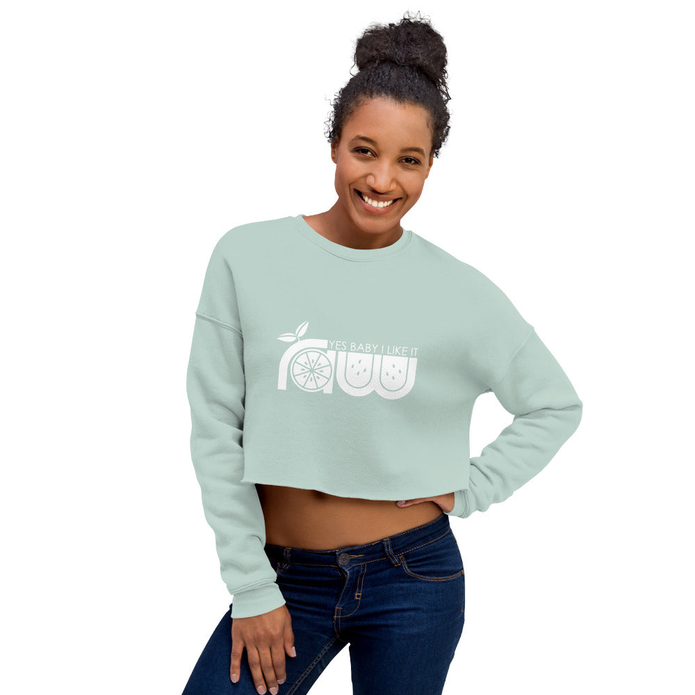 Yes Baby I Like It Raw Crop Sweatshirt