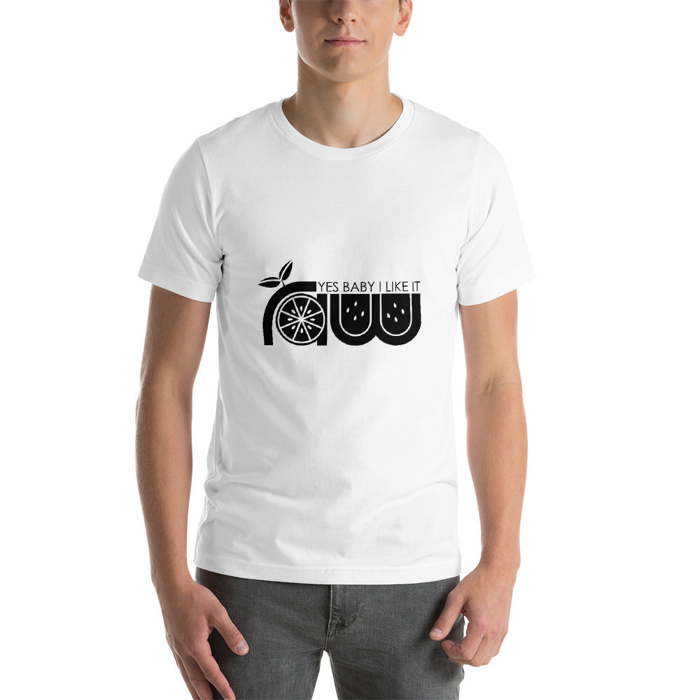 Yes Baby I Like It Raw Short-Sleeve Unisex T-Shirt