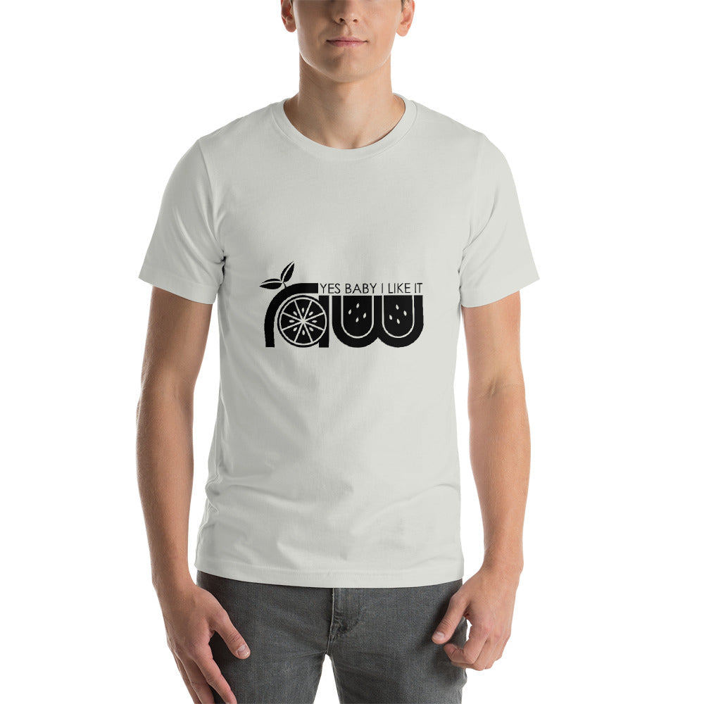 Yes Baby I Like It Raw Short-Sleeve Unisex T-Shirt