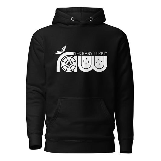 Yes Baby I Like It Raw Unisex Hoodie
