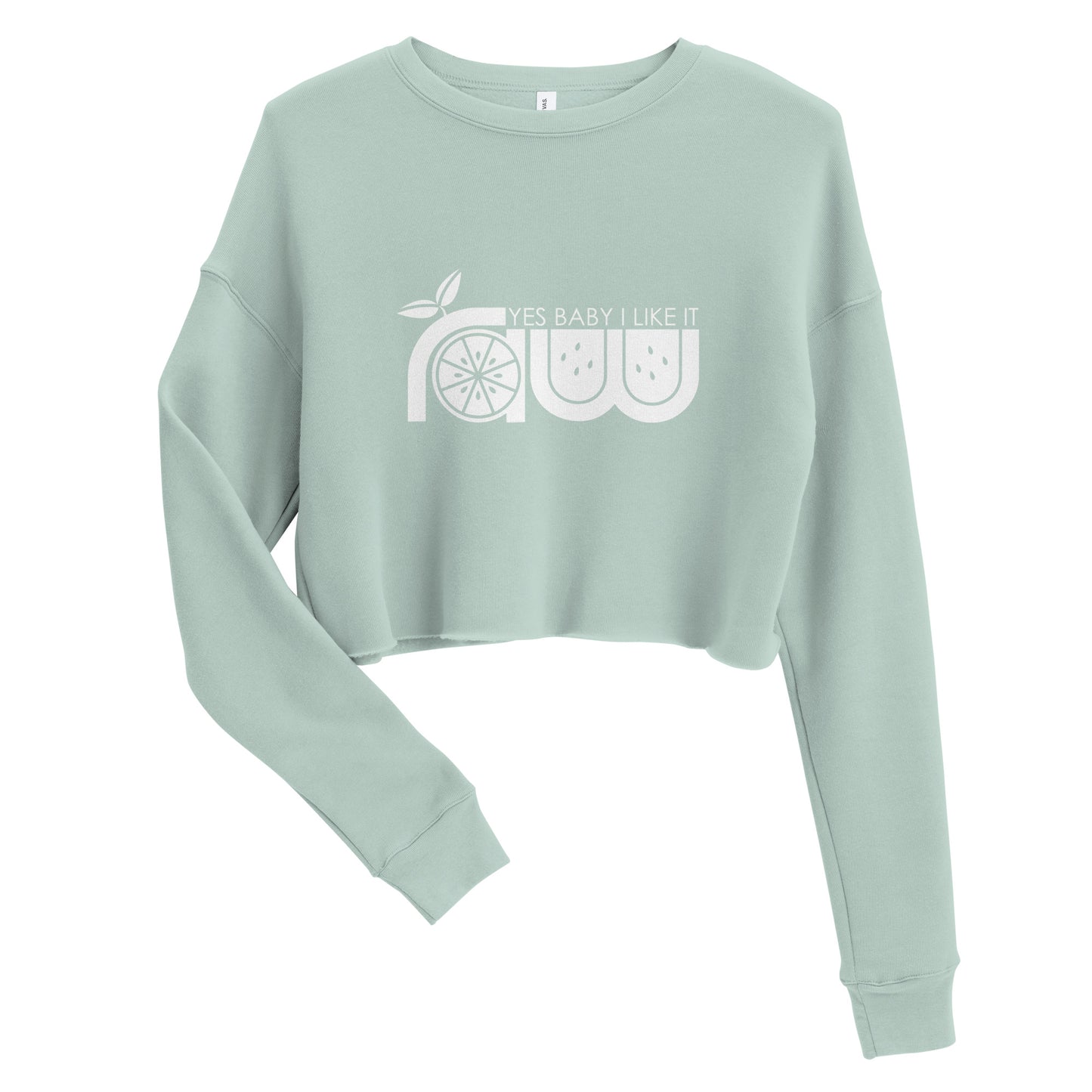 Yes Baby I Like It Raw Crop Sweatshirt