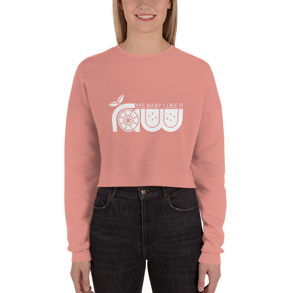 Yes Baby I Like It Raw Crop Sweatshirt
